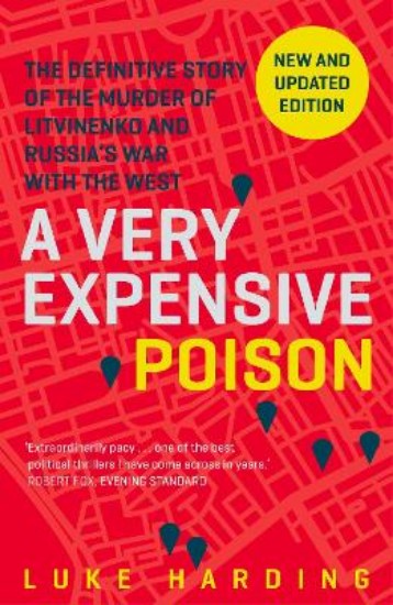 Picture of Very Expensive Poison: The Definitive Story of the Murder of Litvinenko and Russia's War with the West