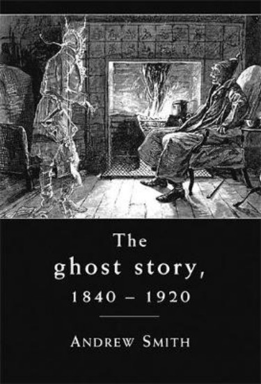 Picture of Ghost Story 1840-1920: A Cultural History