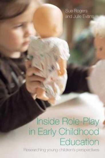 Picture of Inside Role Play in Early Childhood Education: Researching Young Children's Perspectives
