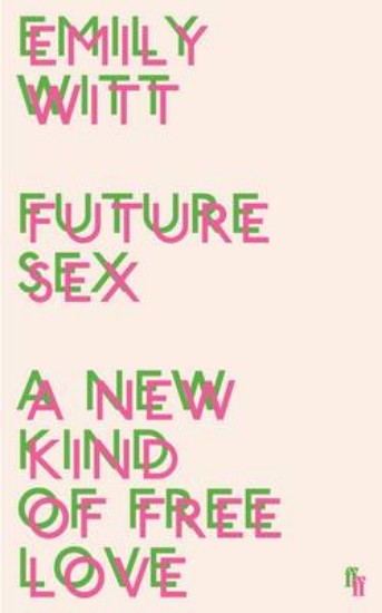 Picture of Future Sex: A New Kind of Free Love