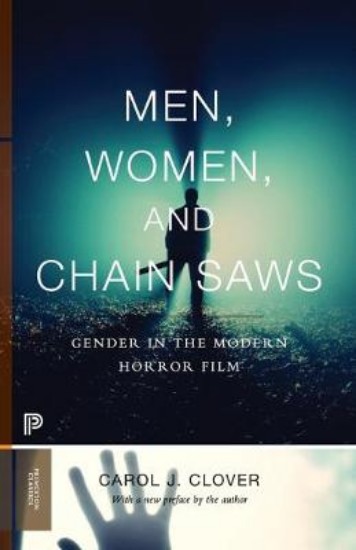 Picture of Men, Women, and Chain Saws: Gender in the Modern Horror Film