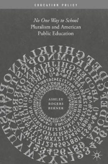 Picture of Pluralism and American Public Education: No One Way to School: 2017