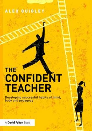 Picture of Confident Teacher: Developing Successful Habits of Mind, Body and Pedagogy