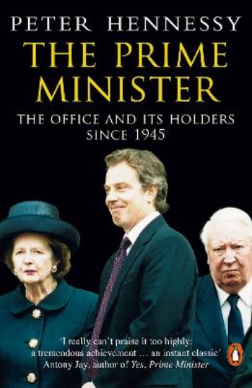 Picture of Prime Minister: The Office and Its Holders Since 1945