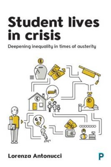 Picture of Student Lives in Crisis: Deepening Inequality in Times of Austerity