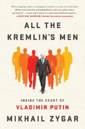 Picture of All the Kremlin's Men: Inside the Court of Vladimir Putin