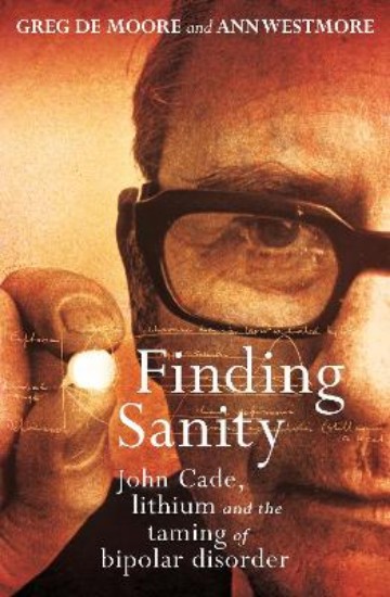 Picture of Finding Sanity: John Cade, Lithium and the Taming of Bipolar Disorder