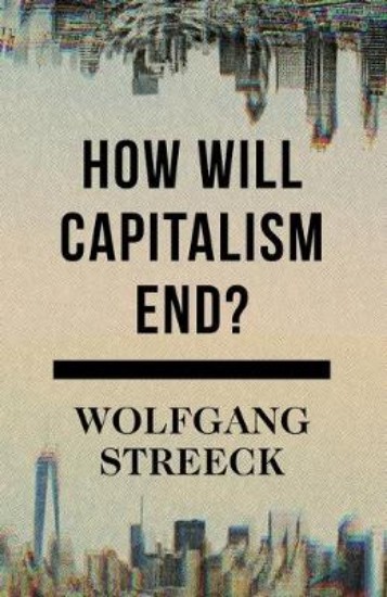 Picture of How Will Capitalism End?: Essays on a Failing System