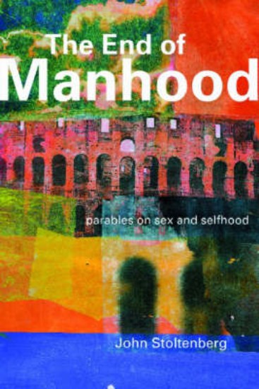 Picture of End of Manhood: Parables on Sex and Selfhood