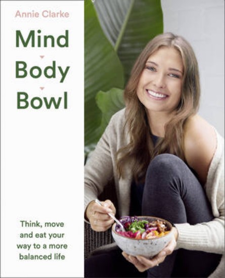 Picture of Mind Body Bowl: Think, Move and Eat Your Way to a More Balanced Life