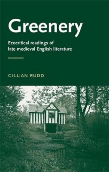 Picture of Greenery: Ecocritical Readings of Late Medieval English Literature