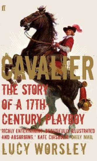 Picture of Cavalier: The Story of a 17th Century Playboy