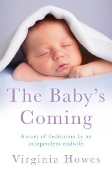 Picture of Baby's Coming: A Story of Dedication by an Independent Midwife