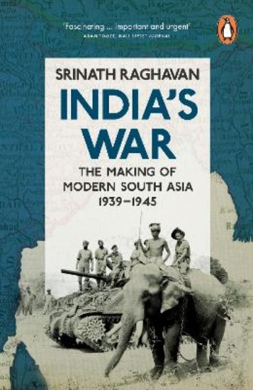 Picture of India's War: The Making of Modern South Asia, 1939-1945