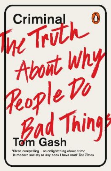 Picture of Criminal: The Truth About Why People Do Bad Things