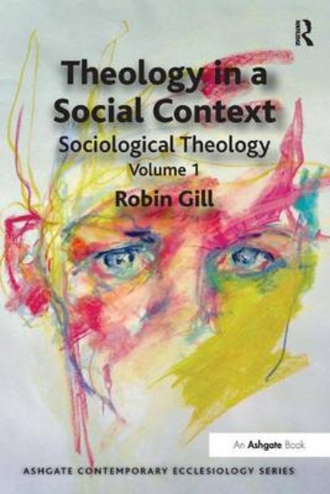 Picture of Theology in a Social Context: Sociological Theology: v.1