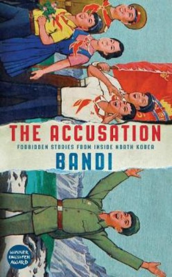 Picture of Accusation: Forbidden Stories from Inside North Korea