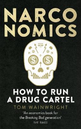 Picture of Narconomics: How to Run a Drug Cartel