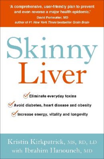 Picture of Skinny Liver: Lose the Fat and Lose the Toxins for Increased Energy, Health and Longevity