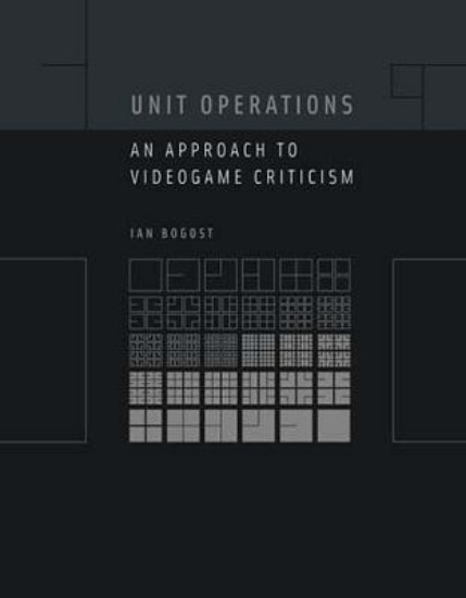 Picture of Unit Operations: An Approach to Videogame Criticism