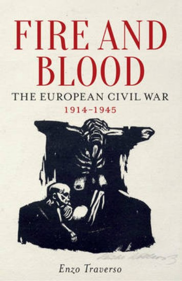 Picture of Fire and Blood: The European Civil War, 1914-1945