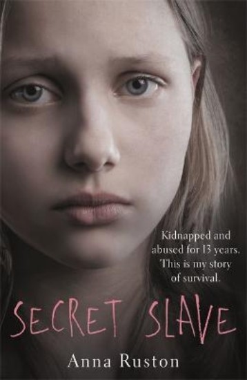 Picture of Secret Slave: Kidnapped and Abused for 13 Years. This is My Story of Survival