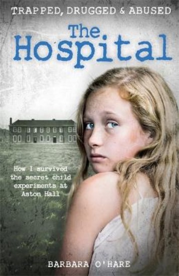 Picture of Hospital: How I Survived the Secret Child Experiments at Aston Hall