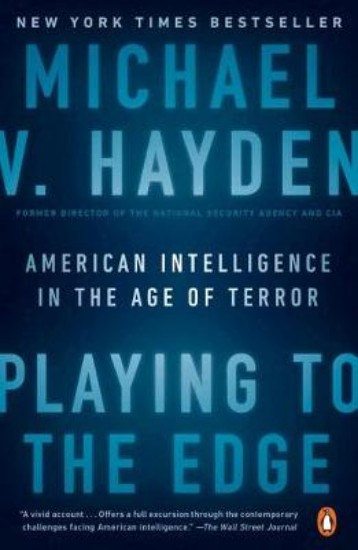Picture of Playing to the Edge: American Intelligence in the Age of Terror