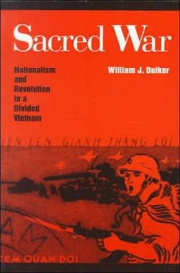 Picture of Sacred War: Nationalism and Revolution in a Divided Vietnam