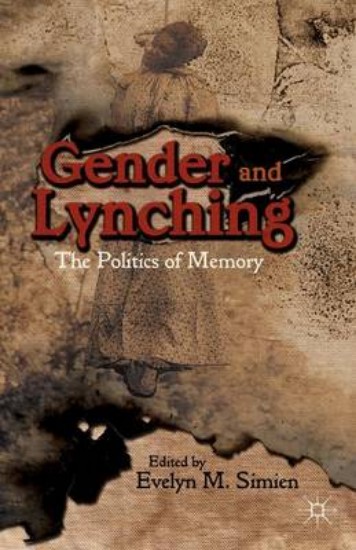 Picture of Gender and Lynching: The Politics of Memory