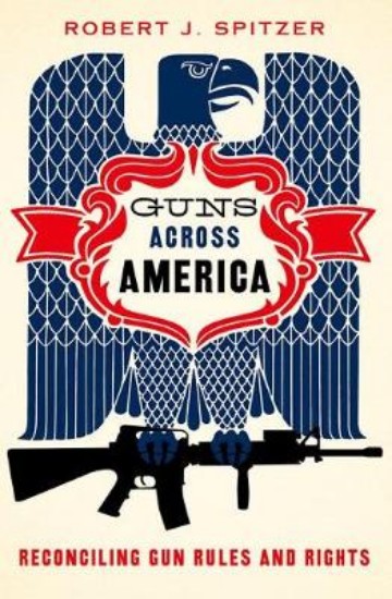 Picture of Guns Across America: Reconciling Gun Rules and Rights