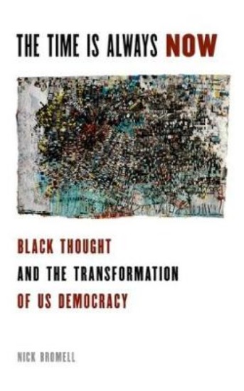 Picture of Time is Always Now: Black Thought and the Transformation of US Democracy