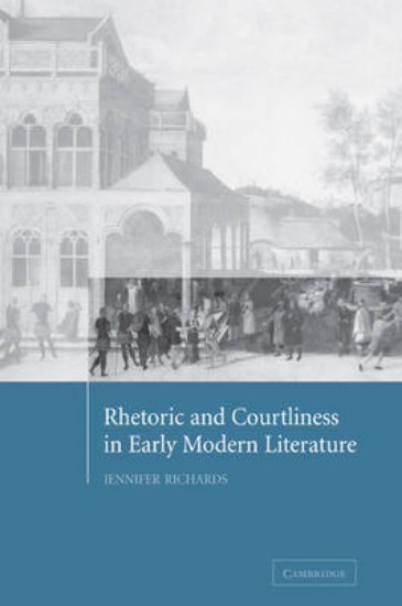 Picture of Rhetoric and Courtliness in Early Modern Literature