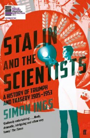 Picture of Stalin and the Scientists: A History of Triumph and Tragedy 1905-1953