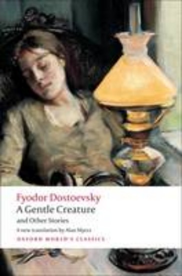 Picture of Gentle Creature and Other Stories: White Nights; a Gentle Creature; the Dream of a Ridiculous Man
