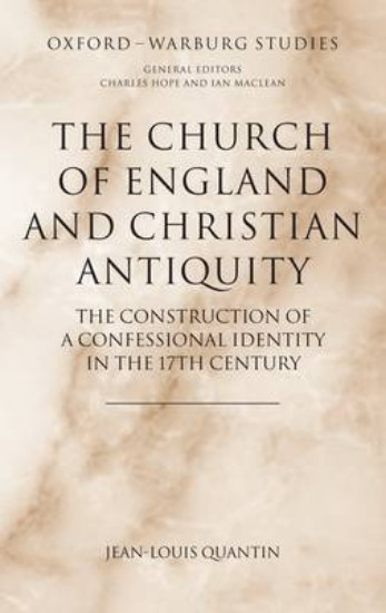Picture of Church of England and Christian Antiquity: The Construction of a Confessional Identity in the 17th Century