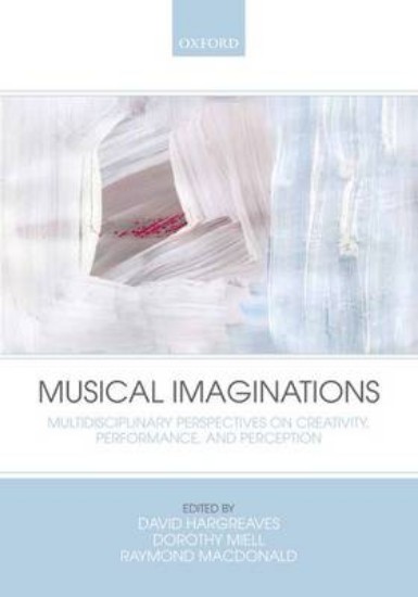 Picture of Musical Imaginations: Multidisciplinary Perspectives on Creativity, Performance and Perception