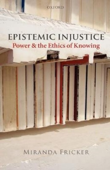 Picture of Epistemic Injustice: Power and the Ethics of Knowing