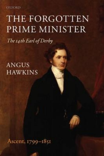 Picture of Forgotten Prime Minister: the 14th Earl of Derby Vol 1