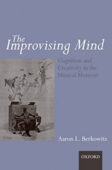 Picture of Improvising Mind: Cognition and Creativity in the Musical Moment