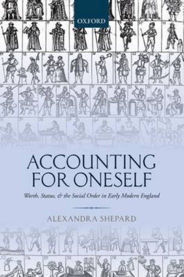 Picture of Accounting for Oneself: Worth, Status, and the Social Order in Early Modern England