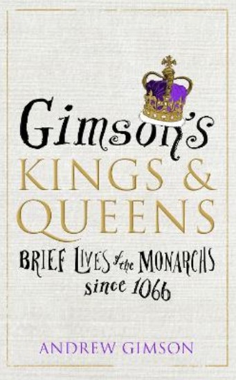 Picture of Gimson's Kings and Queens: Brief lives of the monarchs since 1066