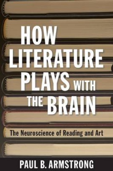 Picture of How Literature Plays with the Brain: The Neuroscience of Reading and Art