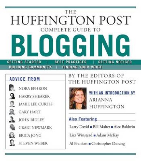 Picture of Huffington Post Complete Guide to Blogging: The Editors of the Huffington Post