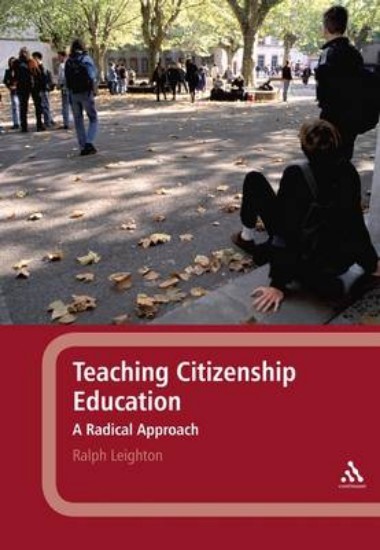 Picture of Teaching Citizenship Education: A Radical Approach