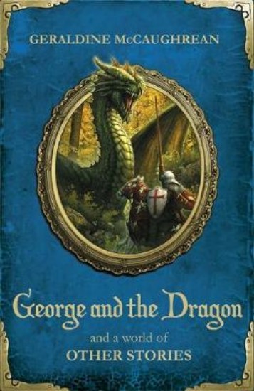 Picture of George And The Dragon And A World Of Other Stories