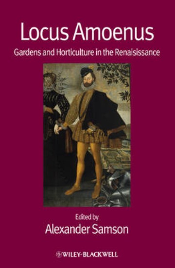Picture of Locus Amoenus  Gardens and Horticulture in the Renaissance