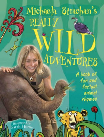 Picture of Michaela Strachan's Really Wild Adventures: A Book of Fun and Factual Animal Rhymes