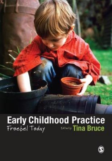 Picture of Early Childhood Practice: Froebel Today
