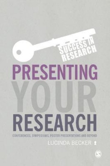 Picture of Presenting Your Research: Conferences, Symposiums, Poster Presentations and Beyond